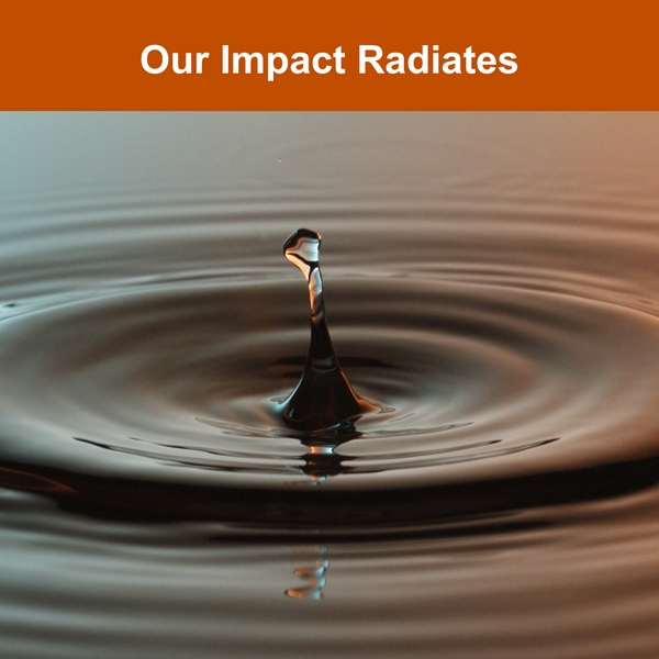 Our Impact Radiates