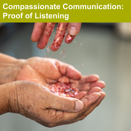 Title image: Compassionate Communication: Proof of Listening. Two hands sharing glitter.